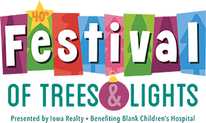 Blank Children's Hospital - Festival of Trees and Lights